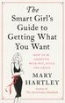 The Smart Girl's Guide to Getting What You Want